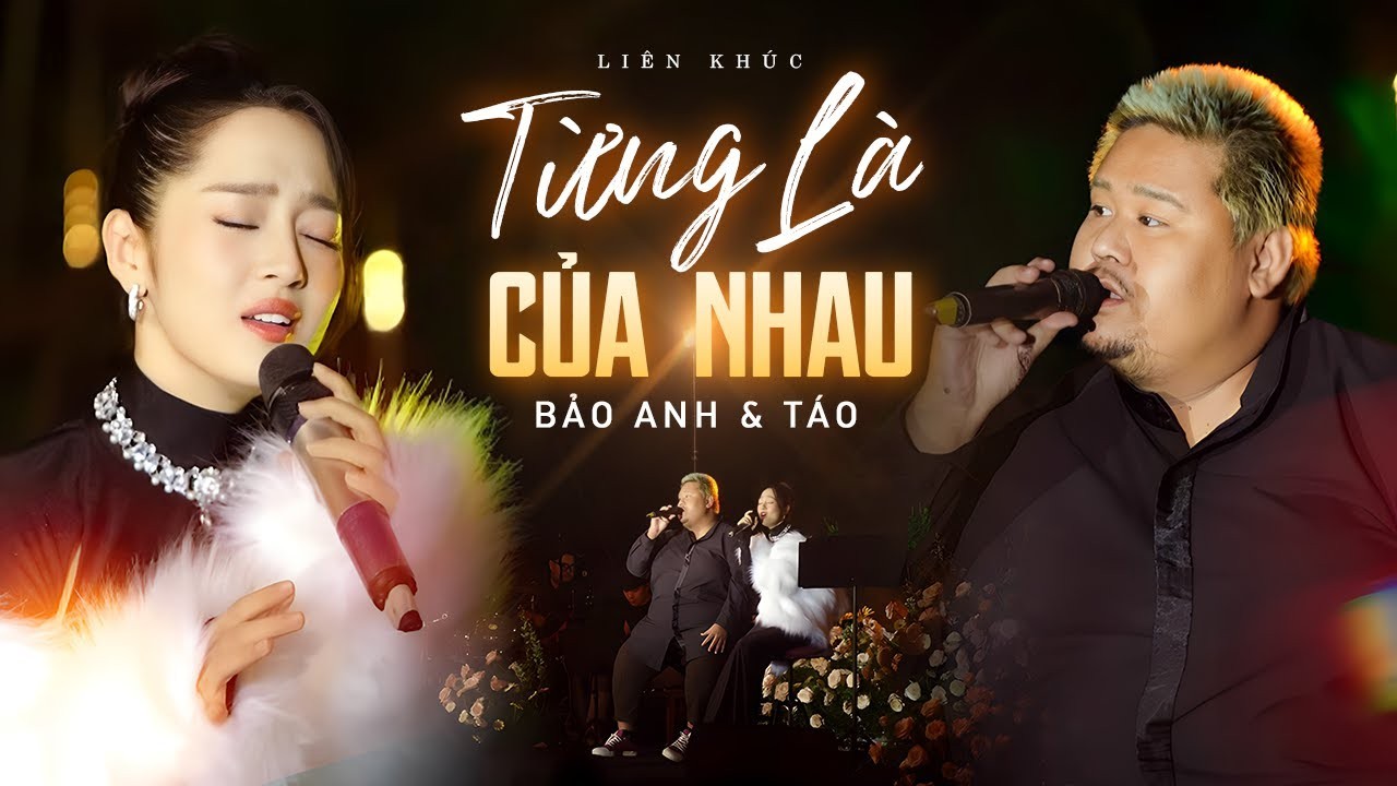 Song Ca Đầy Ấn Tượng - Bảo Anh & Táo Live "Từng Là Của Nhau" & Loạt Top Hit Gây Bão 2024